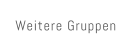 Weitere Gruppen